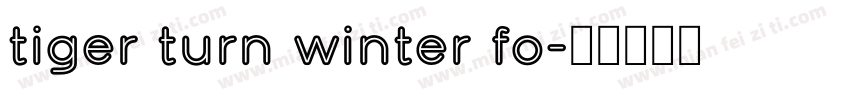 tiger turn winter fo字体转换